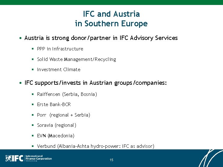 IFC and Austria in Southern Europe • Austria is strong donor/partner in IFC Advisory