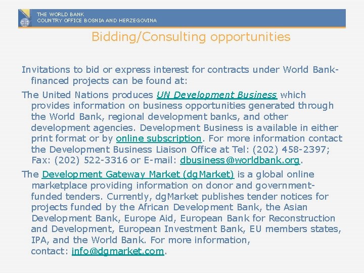 THE WORLD BANK COUNTRY OFFICE BOSNIA AND HERZEGOVINA Bidding/Consulting opportunities Invitations to bid or