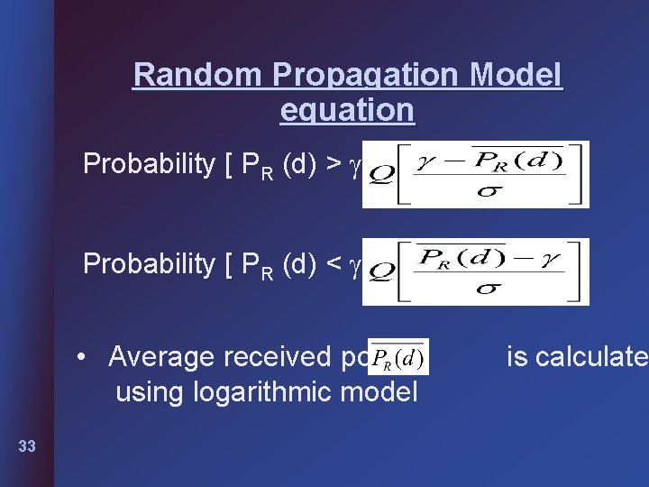 Random Propagation Model equation Probability [ PR (d) > ] = Probability [ PR