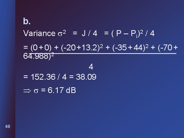 b. Variance 2 = J / 4 = ( P – Pi)2 / 4