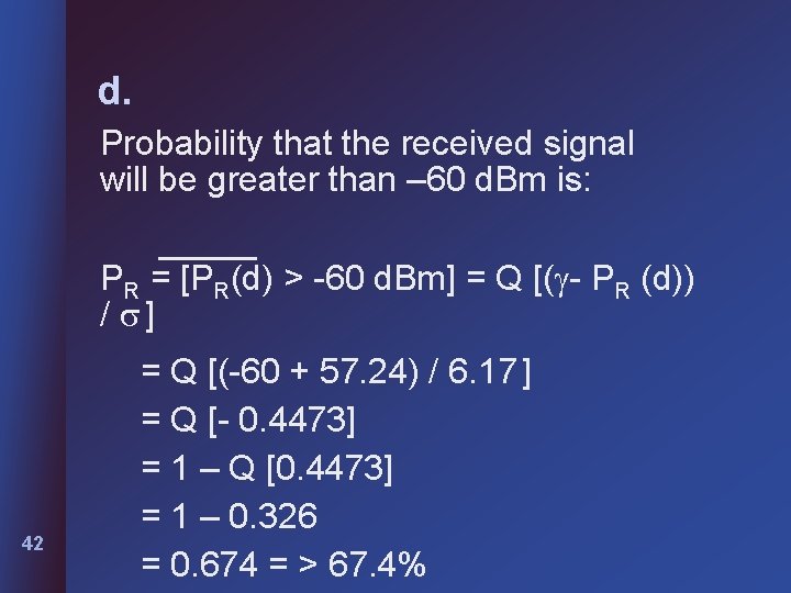 d. Probability that the received signal will be greater than – 60 d. Bm d. Probability that the received signal will be greater than – 60 d. Bm