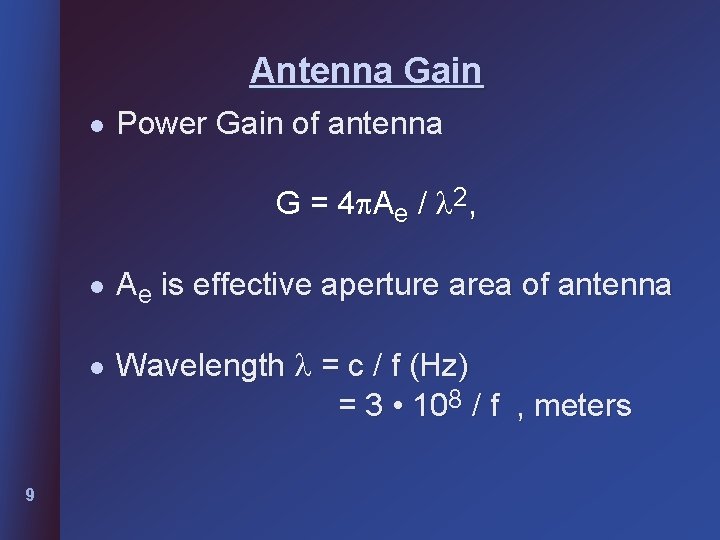 Antenna Gain l Power Gain of antenna G = 4 A e / 2, Antenna Gain l Power Gain of antenna G = 4 A e / 2,