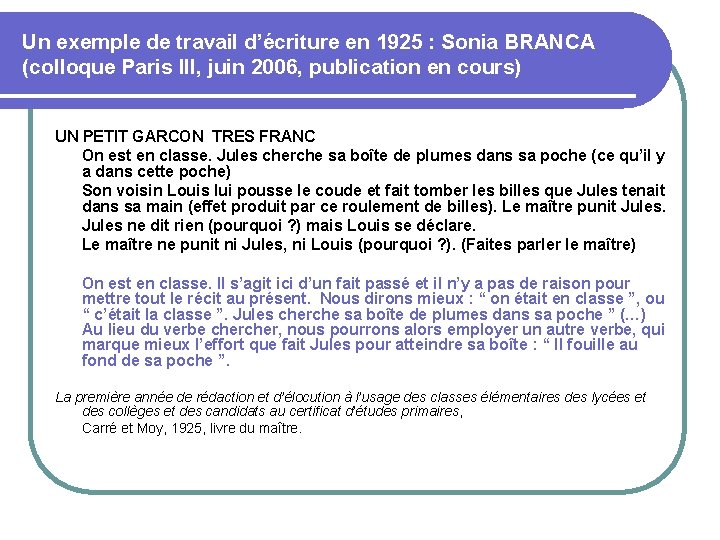 Un exemple de travail d’écriture en 1925 : Sonia BRANCA (colloque Paris III, juin