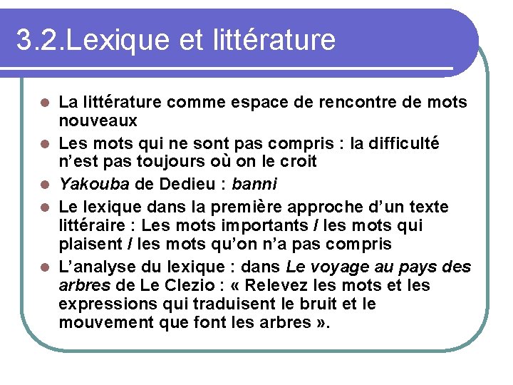 3. 2. Lexique et littérature La littérature comme espace de rencontre de mots nouveaux