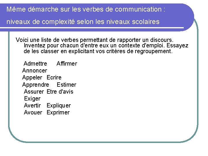 Même démarche sur les verbes de communication : niveaux de complexité selon les niveaux