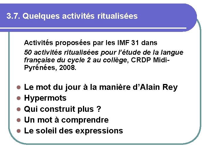 3. 7. Quelques activités ritualisées Activités proposées par les IMF 31 dans 50 activités