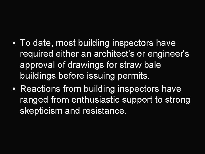  • To date, most building inspectors have required either an architect's or engineer's