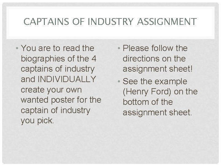 CAPTAINS OF INDUSTRY ASSIGNMENT • You are to read the biographies of the 4