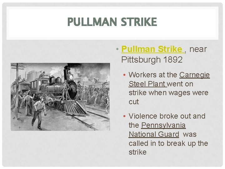 PULLMAN STRIKE • Pullman Strike , near Pittsburgh 1892 • Workers at the Carnegie