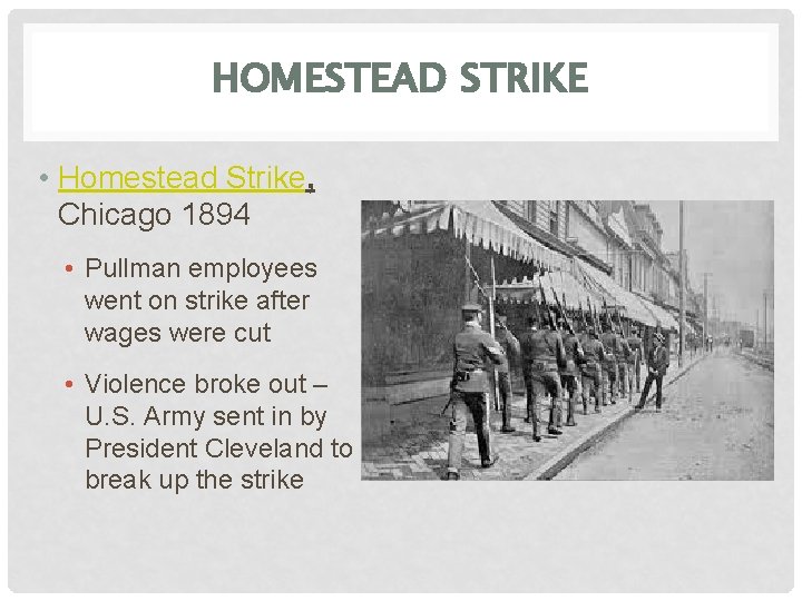 HOMESTEAD STRIKE • Homestead Strike, Chicago 1894 • Pullman employees went on strike after