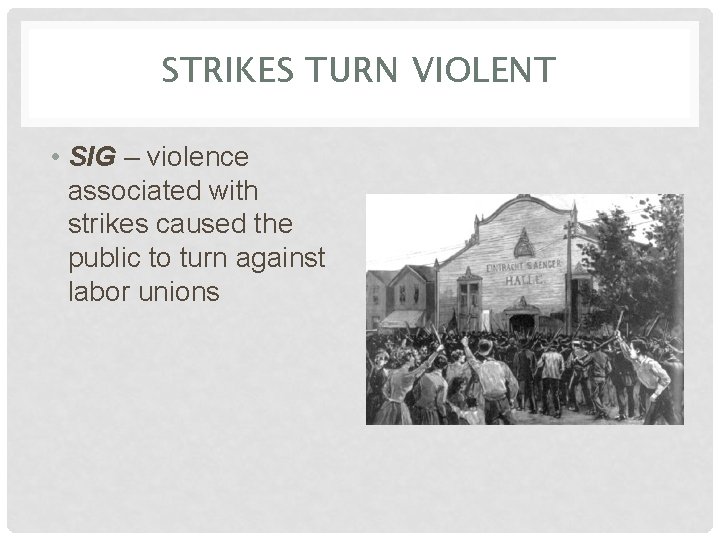 STRIKES TURN VIOLENT • SIG – violence associated with strikes caused the public to