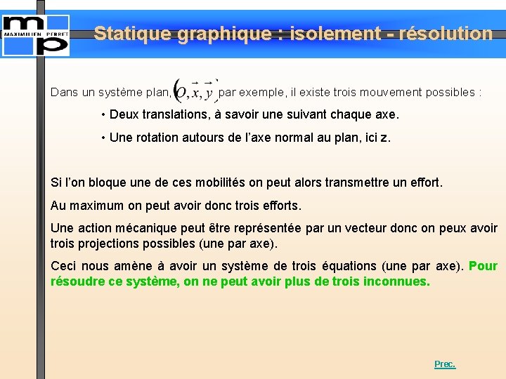 Statique graphique : isolement - résolution Dans un système plan, par exemple, il existe