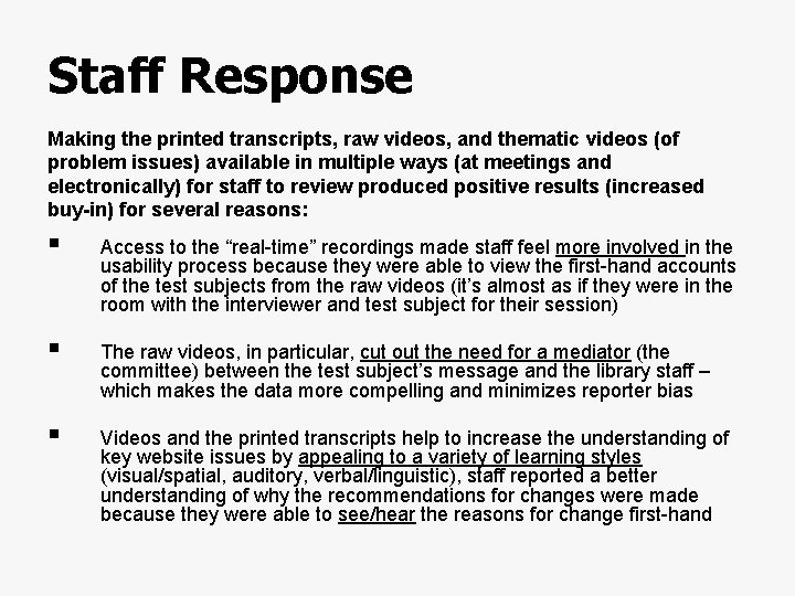 Staff Response Making the printed transcripts, raw videos, and thematic videos (of problem issues)