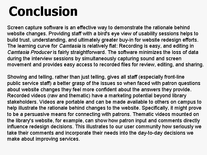 Conclusion Screen capture software is an effective way to demonstrate the rationale behind website