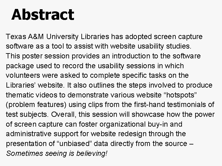 Abstract Texas A&M University Libraries has adopted screen capture software as a tool to