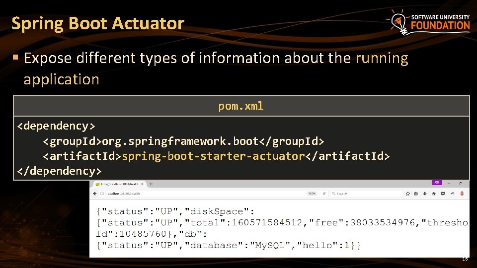 Spring Boot Actuator § Expose different types of information about the running application pom.