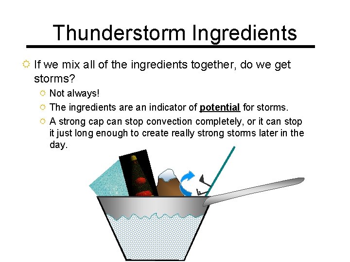 Thunderstorm Ingredients R If we mix all of the ingredients together, do we get