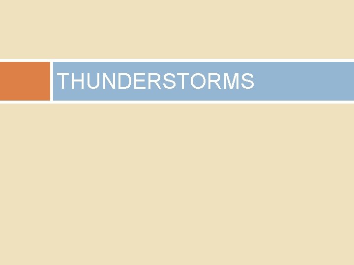 THUNDERSTORMS 