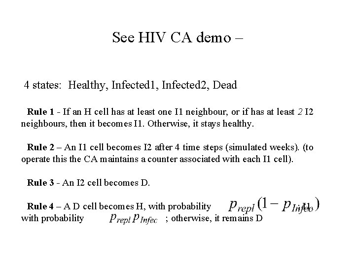 See HIV CA demo – 4 states: Healthy, Infected 1, Infected 2, Dead Rule