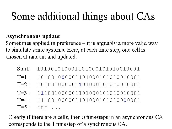 Some additional things about CAs Asynchronous update: Sometimes applied in preference – it is