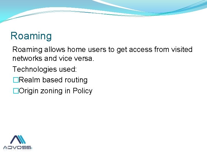 Roaming allows home users to get access from visited networks and vice versa. Technologies
