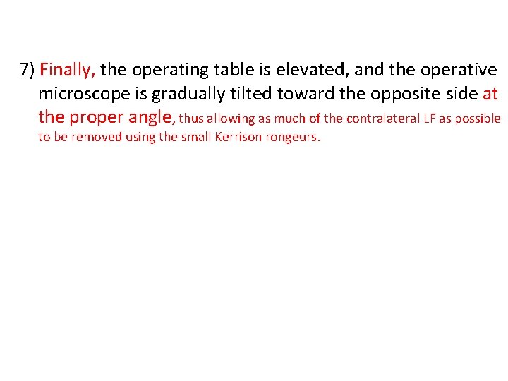 7) Finally, the operating table is elevated, and the operative microscope is gradually tilted