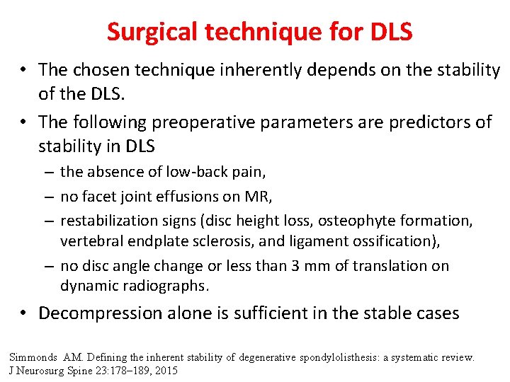 Surgical technique for DLS • The chosen technique inherently depends on the stability of