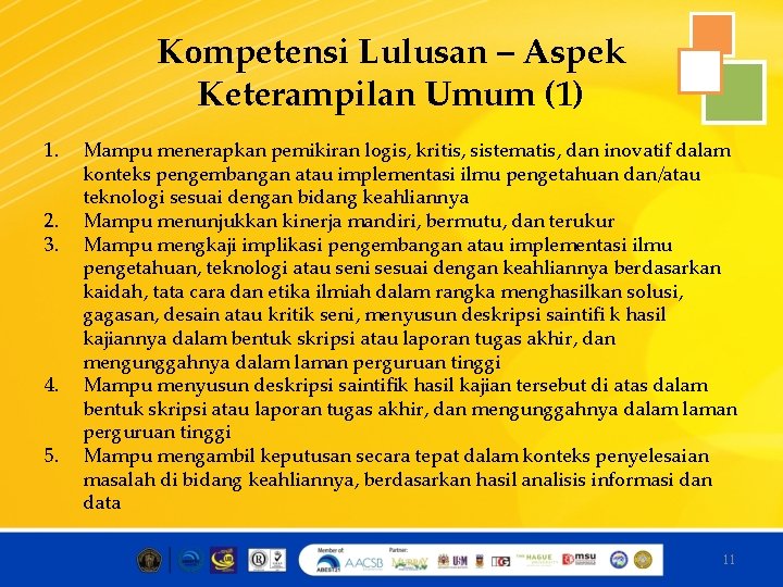 Kompetensi Lulusan – Aspek Keterampilan Umum (1) 1. 2. 3. 4. 5. Mampu menerapkan