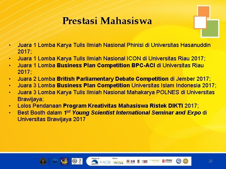 Prestasi Mahasiswa • • Juara 1 Lomba Karya Tulis Ilmiah Nasional Phinisi di Universitas