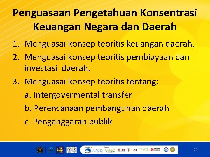 Penguasaan Pengetahuan Konsentrasi Keuangan Negara dan Daerah 1. Menguasai konsep teoritis keuangan daerah, 2.