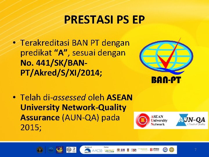 PRESTASI PS EP • Terakreditasi BAN PT dengan predikat “A”, sesuai dengan No. 441/SK/BANPT/Akred/S/XI/2014;