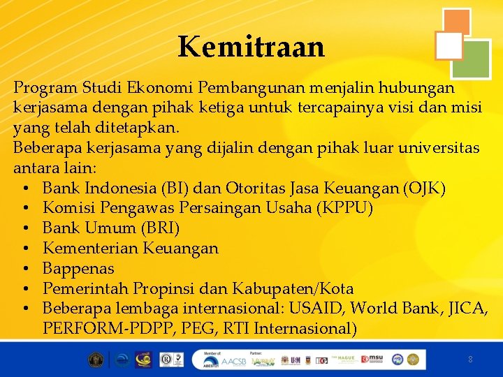 Kemitraan Program Studi Ekonomi Pembangunan menjalin hubungan kerjasama dengan pihak ketiga untuk tercapainya visi