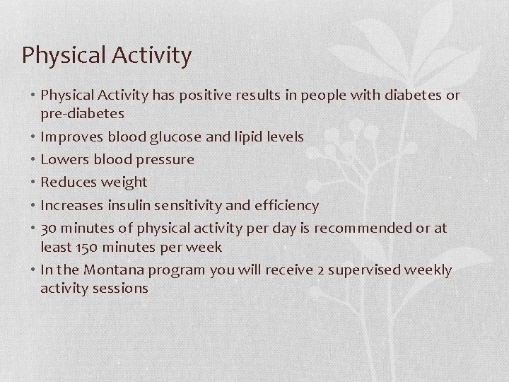 Physical Activity • Physical Activity has positive results in people with diabetes or pre-diabetes