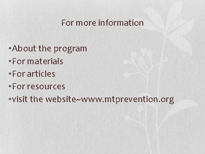 For more information • About the program • For materials • For articles •