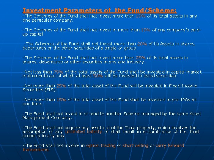  Investment Parameters of the Fund/Scheme: -The Schemes of the Fund shall not invest