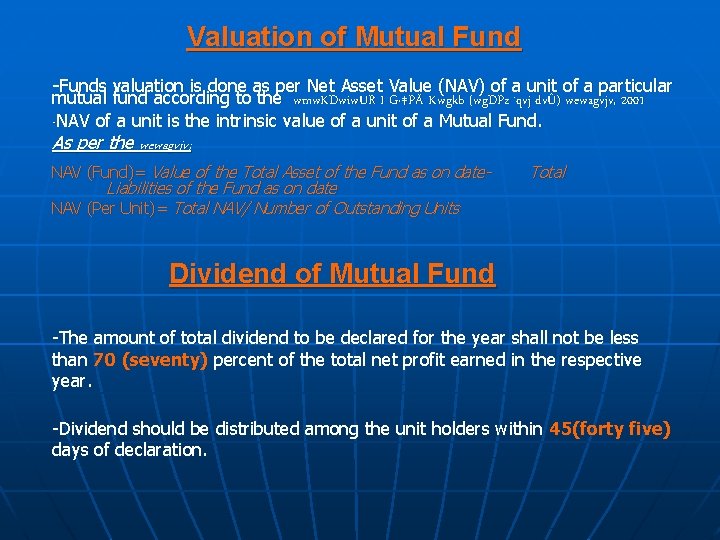 Valuation of Mutual Fund -Funds valuation is done as per Net Asset Value (NAV)