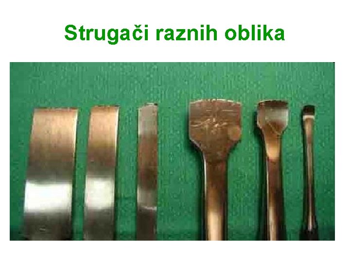 Strugači raznih oblika 