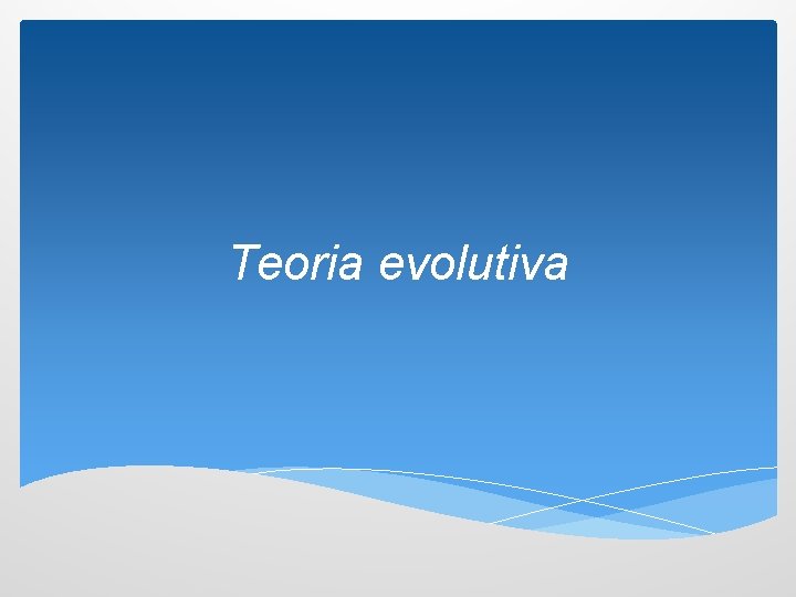 Teoria evolutiva 