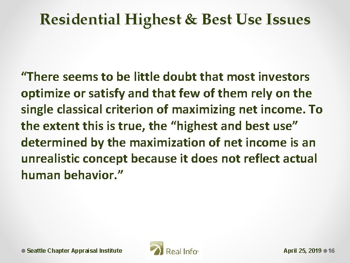 Residential Highest & Best Use Issues “There seems to be little doubt that most