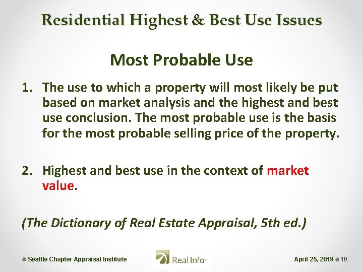 Residential Highest & Best Use Issues Most Probable Use 1. The use to which