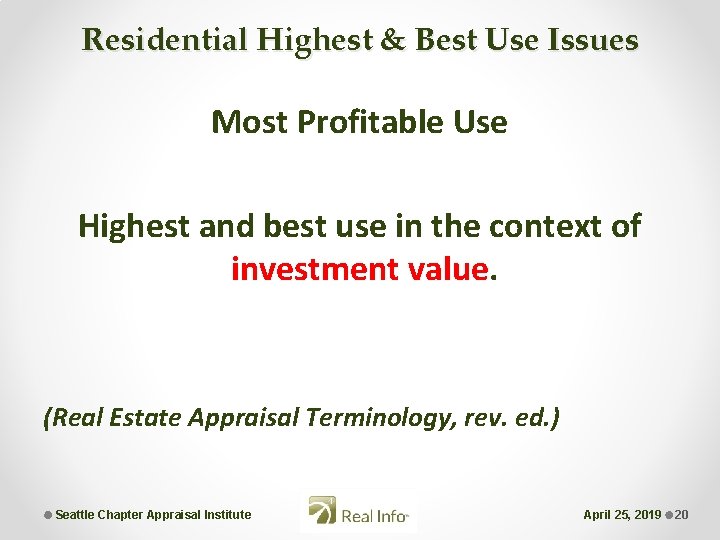 Residential Highest & Best Use Issues Most Profitable Use Highest and best use in