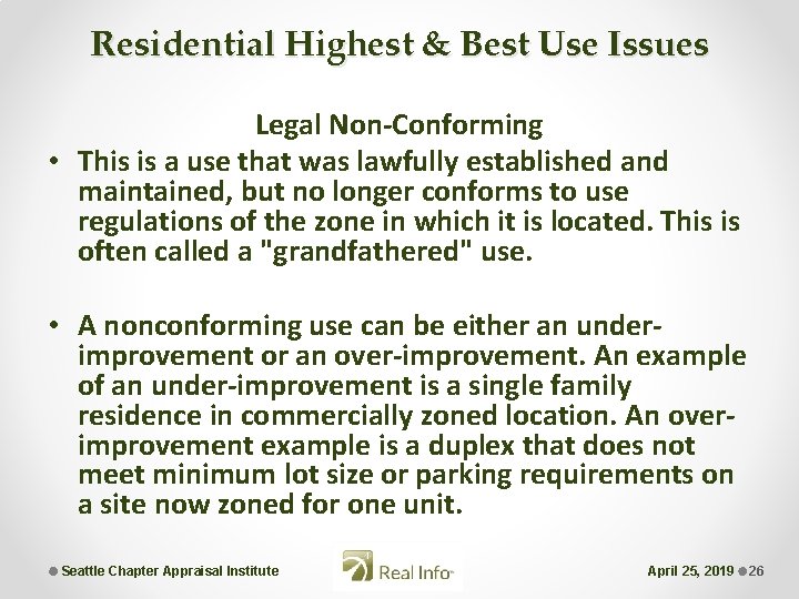 Residential Highest & Best Use Issues Legal Non-Conforming • This is a use that