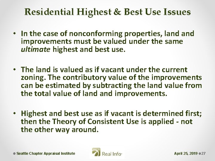 Residential Highest & Best Use Issues • In the case of nonconforming properties, land