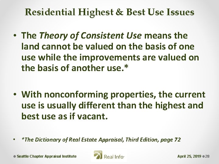 Residential Highest & Best Use Issues • Theory of Consistent Use means the land
