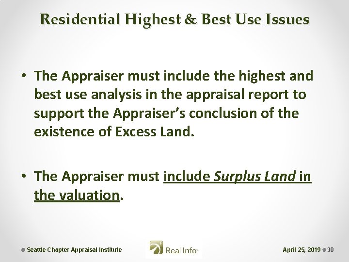 Residential Highest & Best Use Issues • The Appraiser must include the highest and