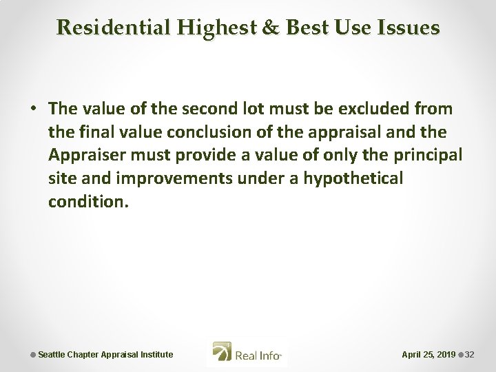 Residential Highest & Best Use Issues • The value of the second lot must
