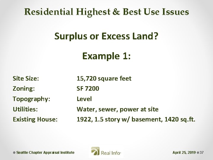 Residential Highest & Best Use Issues Surplus or Excess Land? Example 1: Site Size: