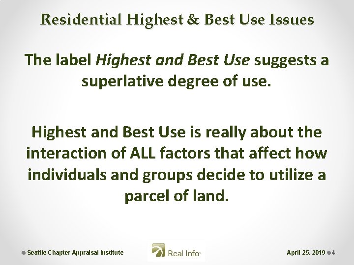 Residential Highest & Best Use Issues The label Highest and Best Use suggests a