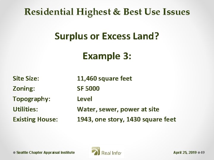 Residential Highest & Best Use Issues Surplus or Excess Land? Example 3: Site Size: