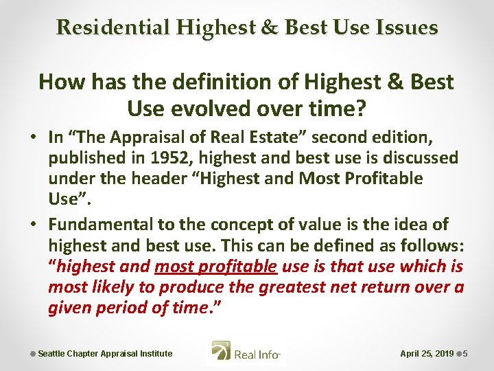 Residential Highest & Best Use Issues How has the definition of Highest & Best